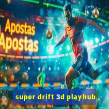 super drift 3d playhub